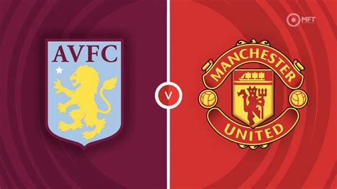 Aston Villa vs Manchester United Prediction and Betting Tips