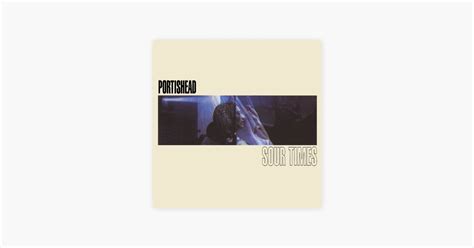 ‎Portishead的《Sour Times (Airbus Reconstruction)》- Apple Music 歌曲