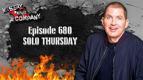 Episode 680 "Solo Thursday" • Misery Loves Company with Kevin Brennan ...