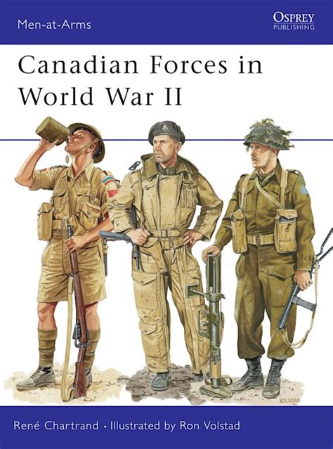 Canadian Forces in World War II: : Men-at-Arms René Chartrand Osprey ...