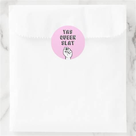 Yas Queen Slay Classic Round Sticker | Zazzle