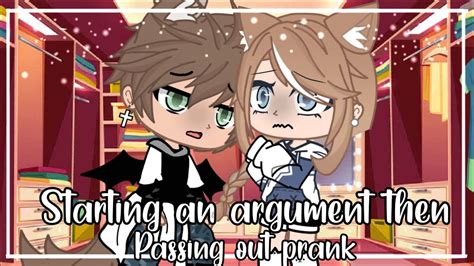 Starting an argument then passing out || PRANK || Gacha club prank wars ...