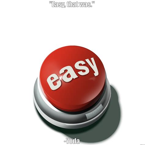 Staples Easy Button - quickmeme