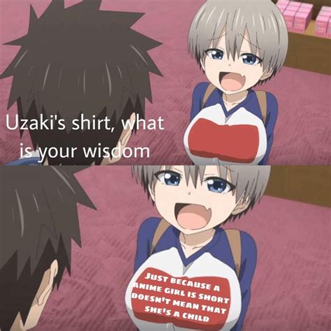 uzaki shirt | Sugoi Dekai | Really funny memes, Anime memes, Anime ...