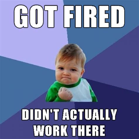 Fired From Job Quotes Funny. QuotesGram