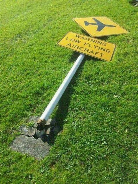 Warning! Low flying aircraft. | Funny signs, Aviation humor, Funny road ...