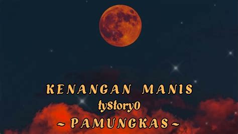 KENANGAN MANIS - PAMUNGKAS || LIRIK MUSIK || 2023 - YouTube