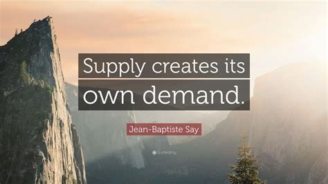 Top 60 Jean-Baptiste Say Quotes (2024 Update) - QuoteFancy