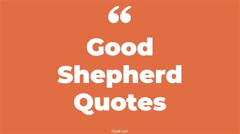 27+ Genuine Good Shepherd Quotes That Will Unlock Your True Potential