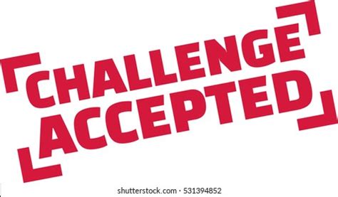 4,372 Challenge Accepted Images, Stock Photos & Vectors | Shutterstock