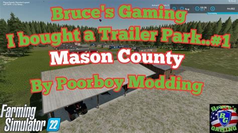 FS22|Mason County #1 I Bought a Trailer Park|#PoorboyModding - YouTube