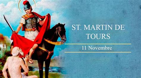 Aujourd'hui, 11 novembre, nous fêtons saint Martin de Tours