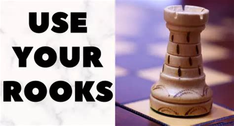 How to Use Your Rooks effectively? - Remote Chess Academy