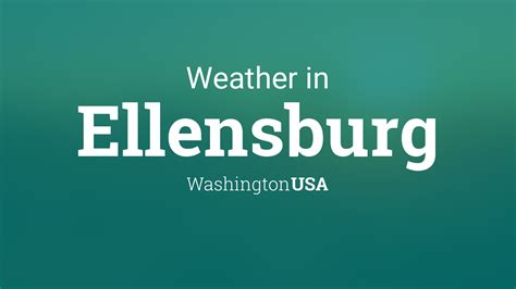 Weather for Ellensburg, Washington, USA