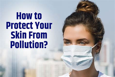 5 Ways to Protect Your Skin From Harmful Pollutants - Pedfire