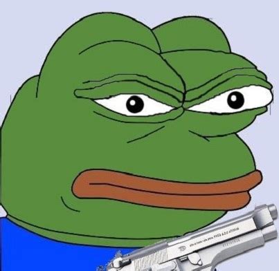 Pepe the frog gun | Pepe the Frog | Know Your Meme