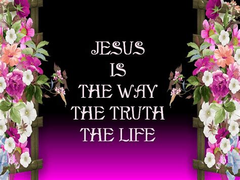 Christian Images In My Treasure Box: Jesus Is The Way The Truth The Life