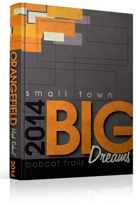 Yearbook Cover - Orangefield High School - "Small Town, Big Dreams ...