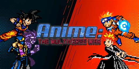 Anime The Multiverse War - Download & Play for Free Here