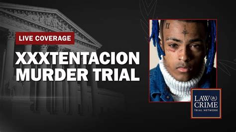 Watch Live: XXXTENTACION Murder Trial — Day 3 : r/XXXTENTACION