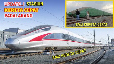 UPDATE..! Stasiun KERETA CEPAT Padalarang di Kabupaten Bandung Barat ...