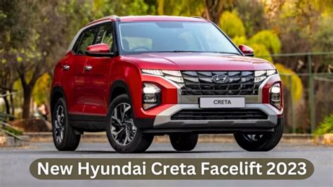 New Hyundai Creta Facelift 2023: Review, Features, Images