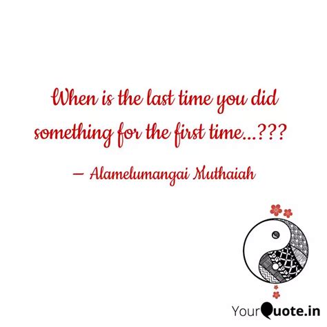 When is the last time you... | Quotes & Writings by Alamelumangai ...