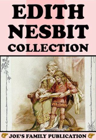 Edith Nesbit Collection: 34 Works by E. Nesbit | Goodreads