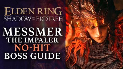 Elden Ring DLC: Shadow of the Erdtree - Messmer the Impaler Boss Guide