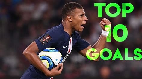 Kylian Mbappe - TOP 10 GOALS - YouTube