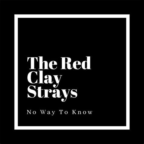 Play No Way to Know by The Red Clay Strays on Amazon Music