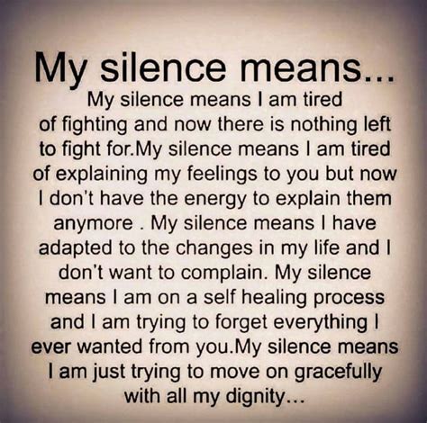 My silence means I am not interested anymore in loving you. | Wise ...