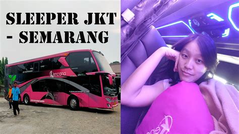 NAIK SLEEPER BUS KENCANA KE SEMARANG TAPI BABLAS AMPE KE KUDUS! REVIEW ...