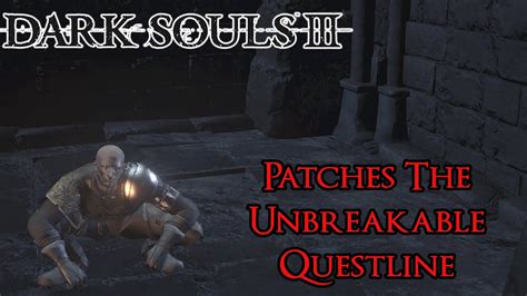 Dark Souls 3 - Unbreakable Patches NPC Location [Additional Information ...