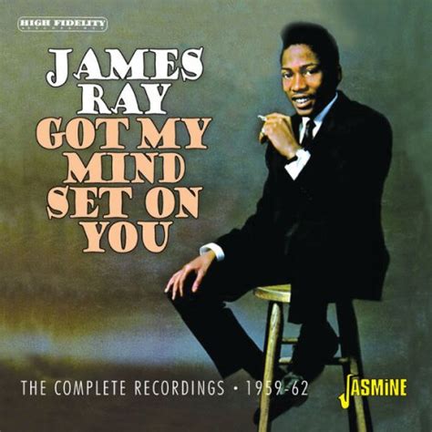 James Ray - Got My Mind Set on You - The Complete Recordings 1959-1962 ...