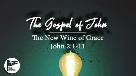 The Gospel of John | The New Wine of Grace - John 2:1-11 - The Gospel ...