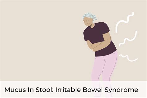 Mucus in Stool: Manage Irritable Bowel Syndrome