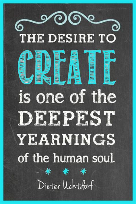 The desire to create is one of the deepest yearnings of the human soul ...