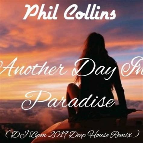 DJ Bpm - Phil Collins - Another Day In Paradise ( DJ Bpm 2019 Deep ...