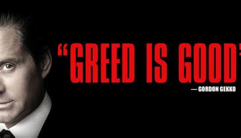 Greed Is Good?...