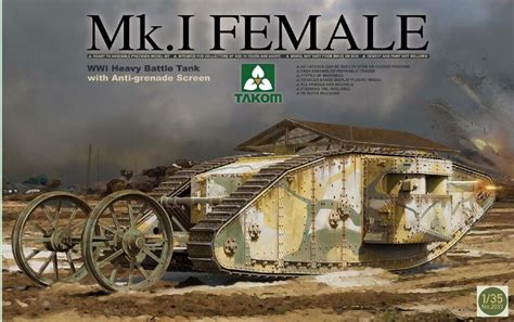 Takom 1:35 Mk.I Female WWI Heavy Battle Tank with Anti Grenade Screen ...