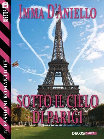 Sotto il cielo di Parigi di Imma D'Aniello