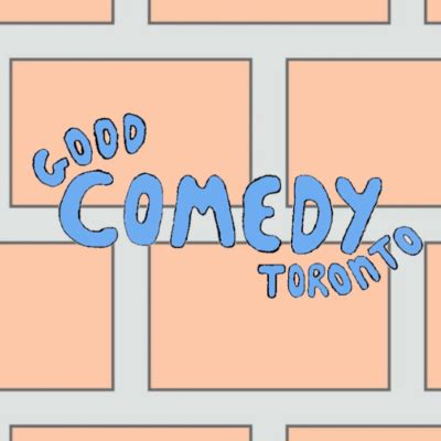 Good Comedy Shows Toronto - NowPlayingToronto.com