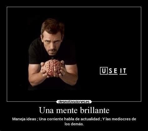 Una mente brillante | Desmotivaciones