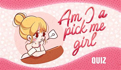 Quiz: Are You a Pick-Me Girl? Based on 20 Signs - Quiz Expo