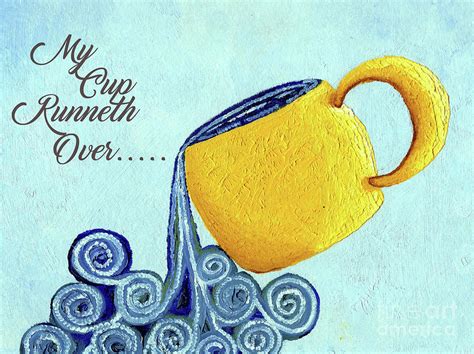 My Cup Runneth Over Painting by Merlene Guadalupe - Pixels