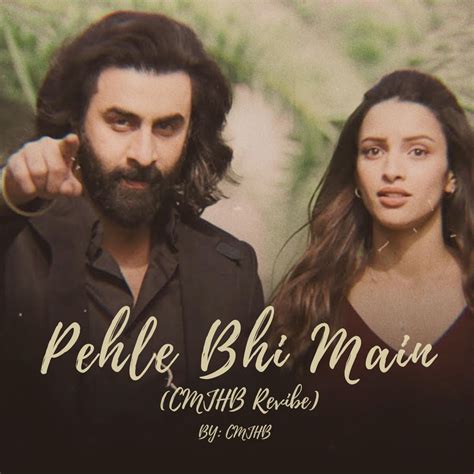 ‎Pehle Bhi Main (Revibe) - Single - Album by CMJHB - Apple Music