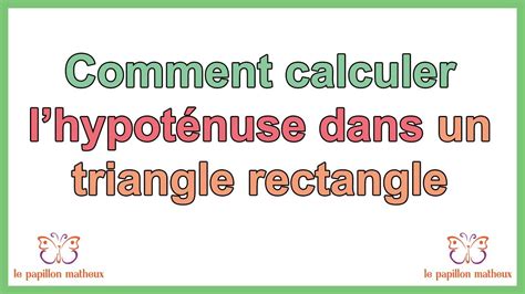 Comment calculer l hypoténuse dans un triangle rectangle, calcul ...