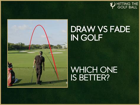 Draw vs Fade in Golf: Pros & Cons and Which One is Better?