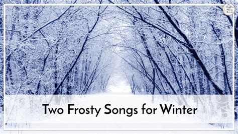 Two Frosty Songs for Winter - Mrs. Stouffer's Music Room